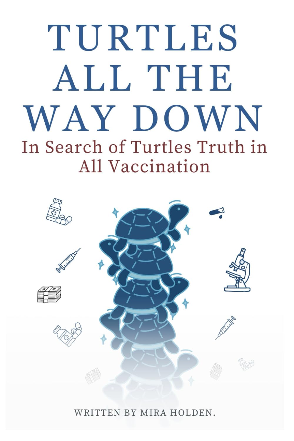 In Search of Turtles Truth in All Vaccination - The Exhaustive Way down ...