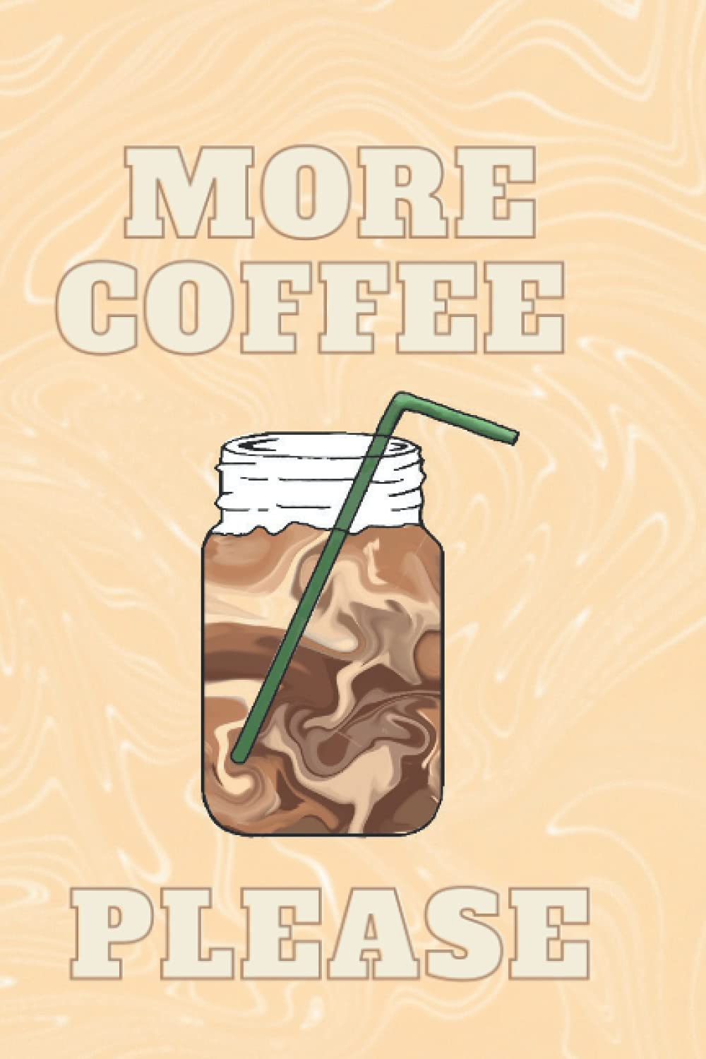 More Coffee Please Journal Diary Notebook | 200 pages, blank, lined