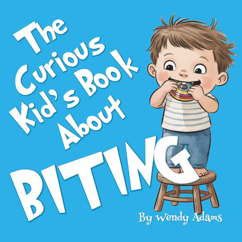 The Curious Kid's Book About Biting: A Fun and Educational Picture Book That Helps Children and Toddlers Understand All About Biting (And No Biting) (Kid's Books About)