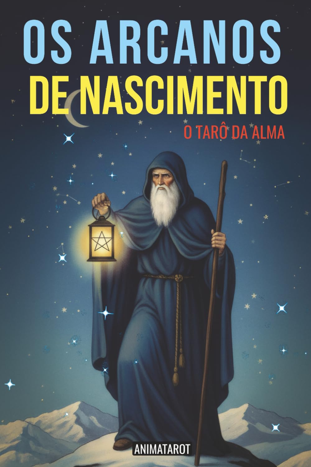OS ARCANOS DE NASCIMENTO: O TARÔ DA ALMA: COMO CALCULAR SEU ARCANO PESSOAL? - LIVRO DE TAROT E NUMEROLOGIA