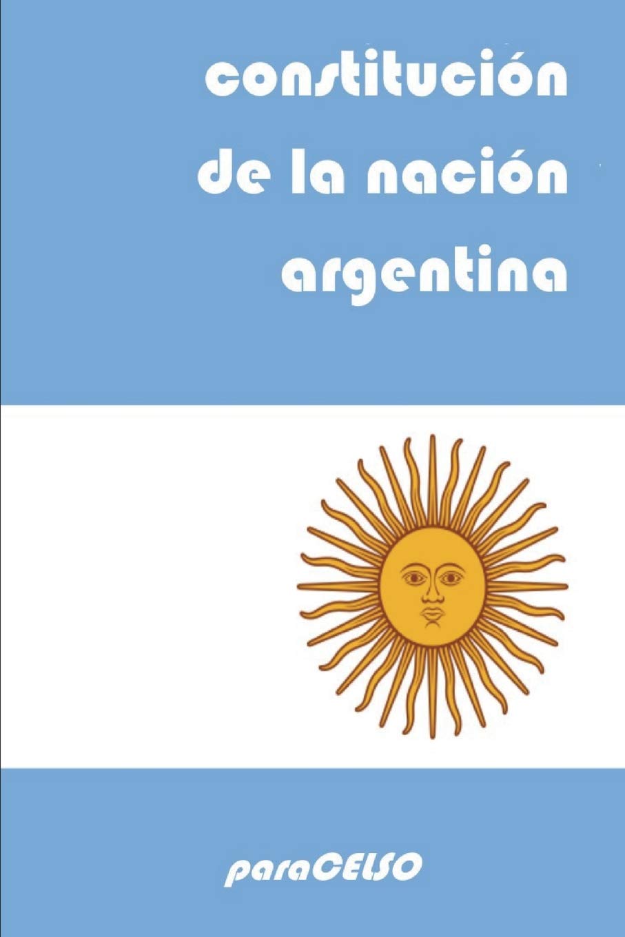 CONSTITUCIÓN DE LA NACIÓN ARGENTINA