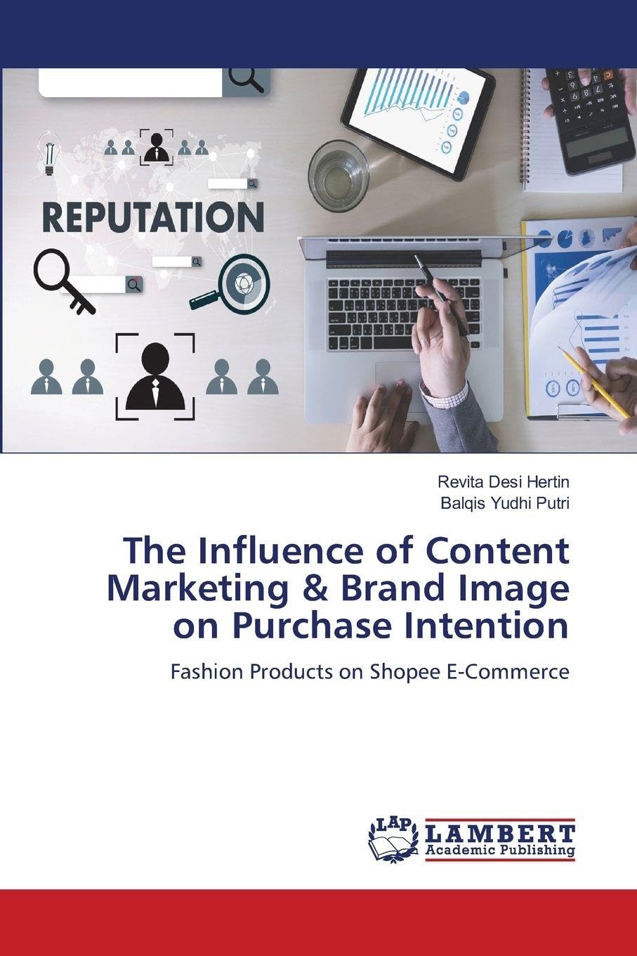 The Influence of Content Marketing & Brand Image on Purchase Intention: Fashion Products on Shopee E-Commerce