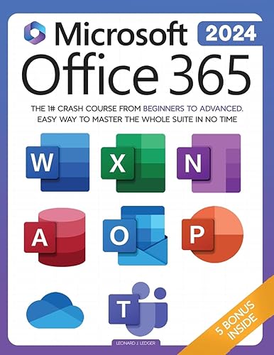 Microsoft Office 365 For Beginners: The 1# Crash Course From Beginners To Advanced. Easy Way to Master The Whole Suite in no Time Excel, Word, PowerPoint, OneNote, OneDrive, Outlook, Teams &amp; Access