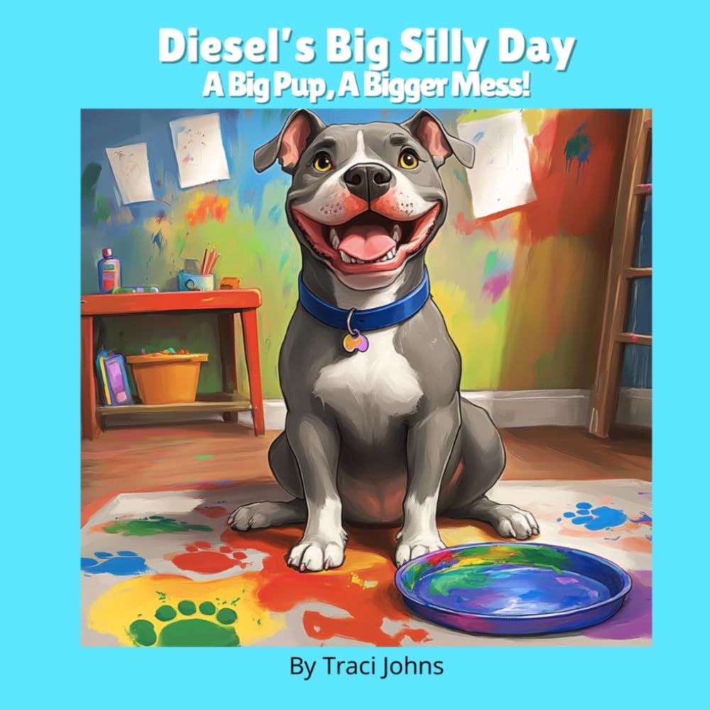 Diesel's Big Silly Day: A Big Pup, A Bigger Mess! (The Adventures of Diesel)