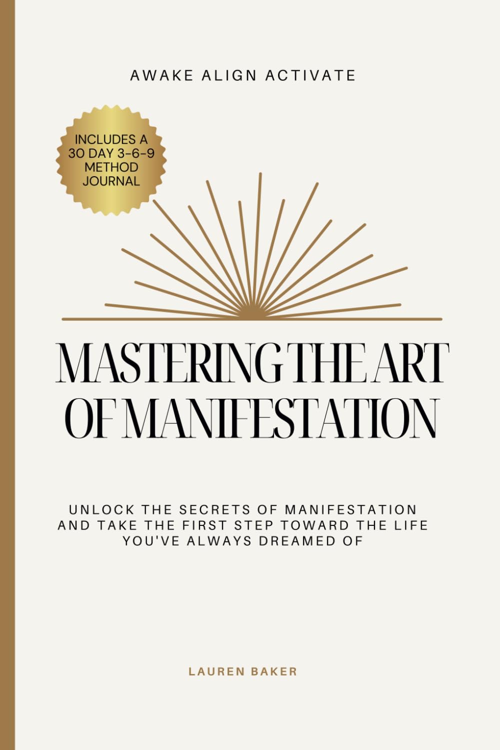 Awake Align Activate: Mastering the Art of Manifestation