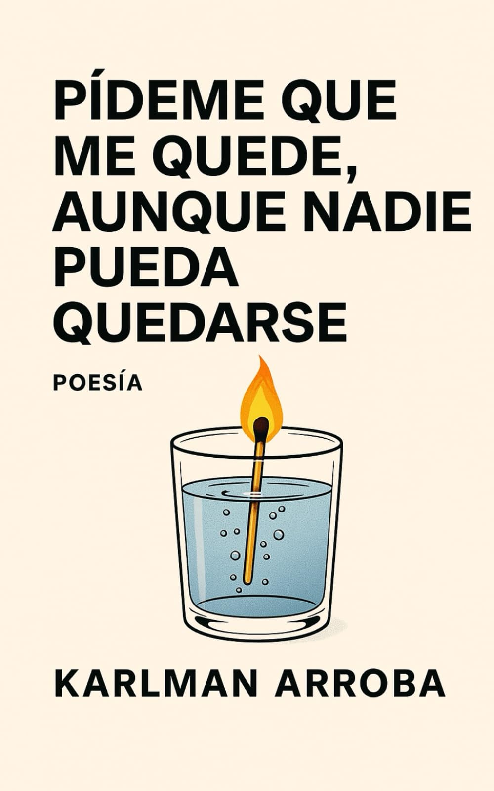 Pídeme que me quede, aunque nadie pueda quedarse