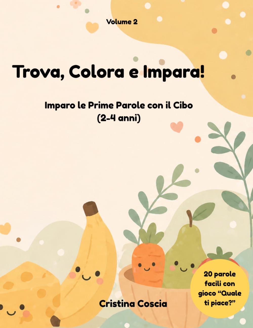 Trova, Colora e Impara!: Imparo le Prime Parole con il Cibo (2-4 anni)