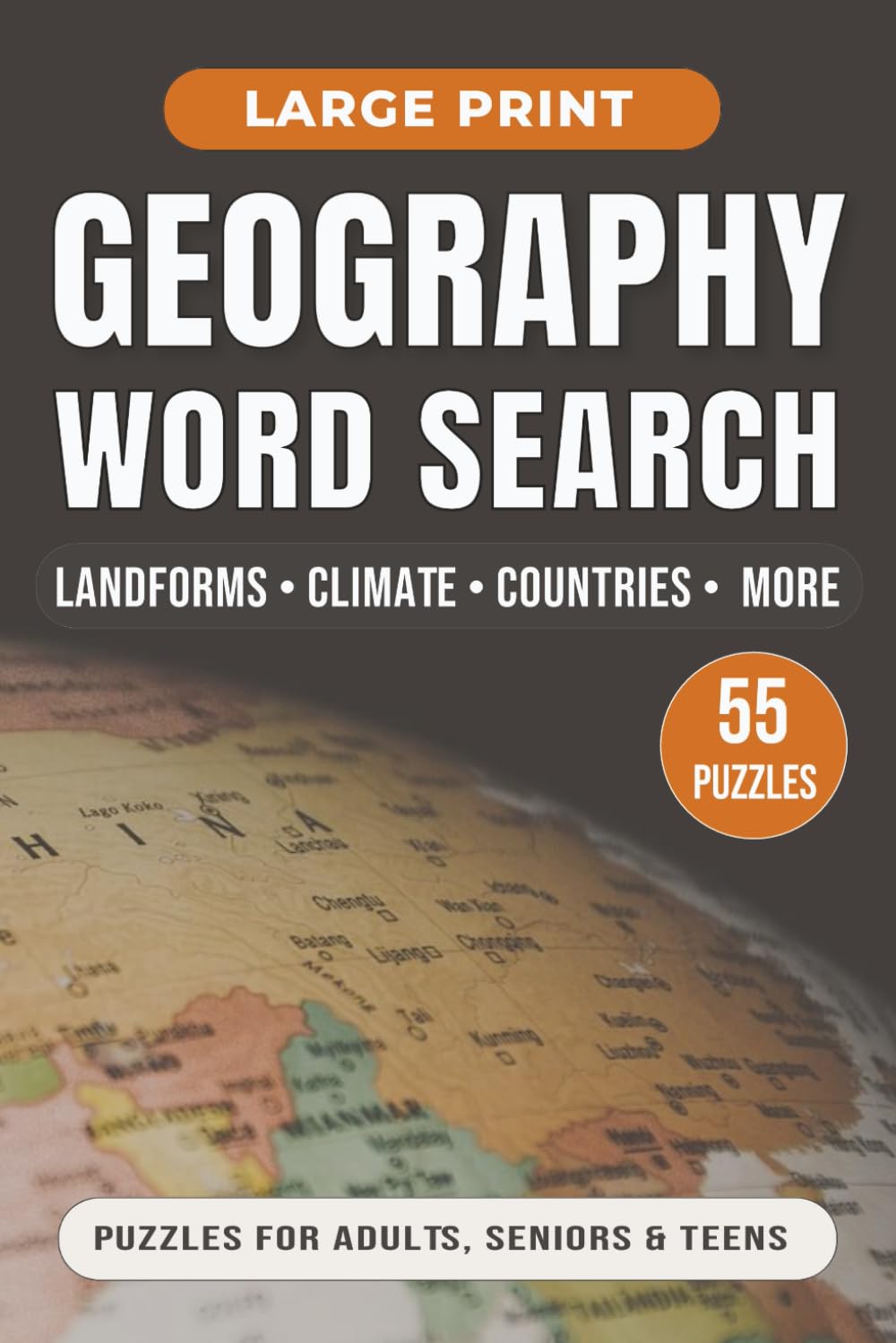 Geography Word Search Puzzle Book: Large Print | Landforms • Climate • Countries • More | 55 Puzzles | Puzzles for Adults, Seniors & Teens