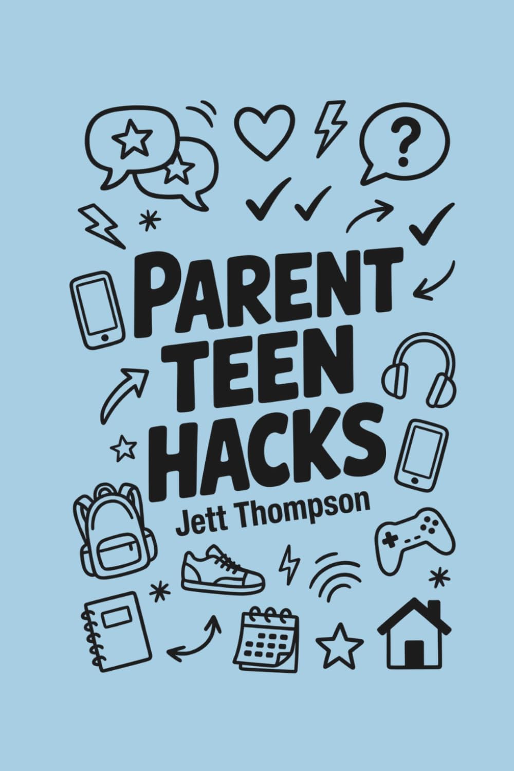 Parent Teen Hacks (Life Hacks Book 4)