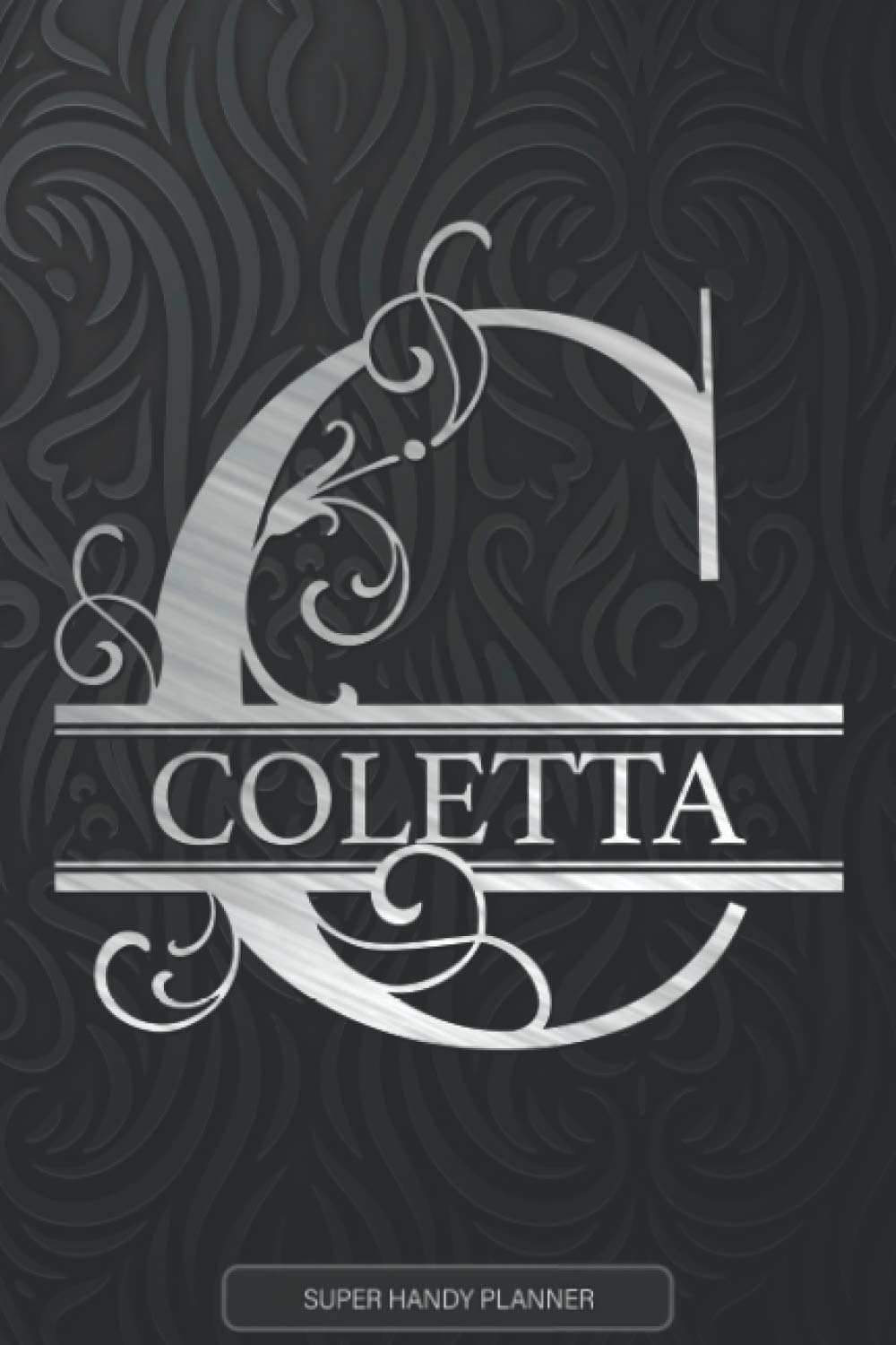 Coletta: Silver Monogram Letter C The Coletta Name - Coletta Name Custom Gift Planner Calendar Notebook Journal