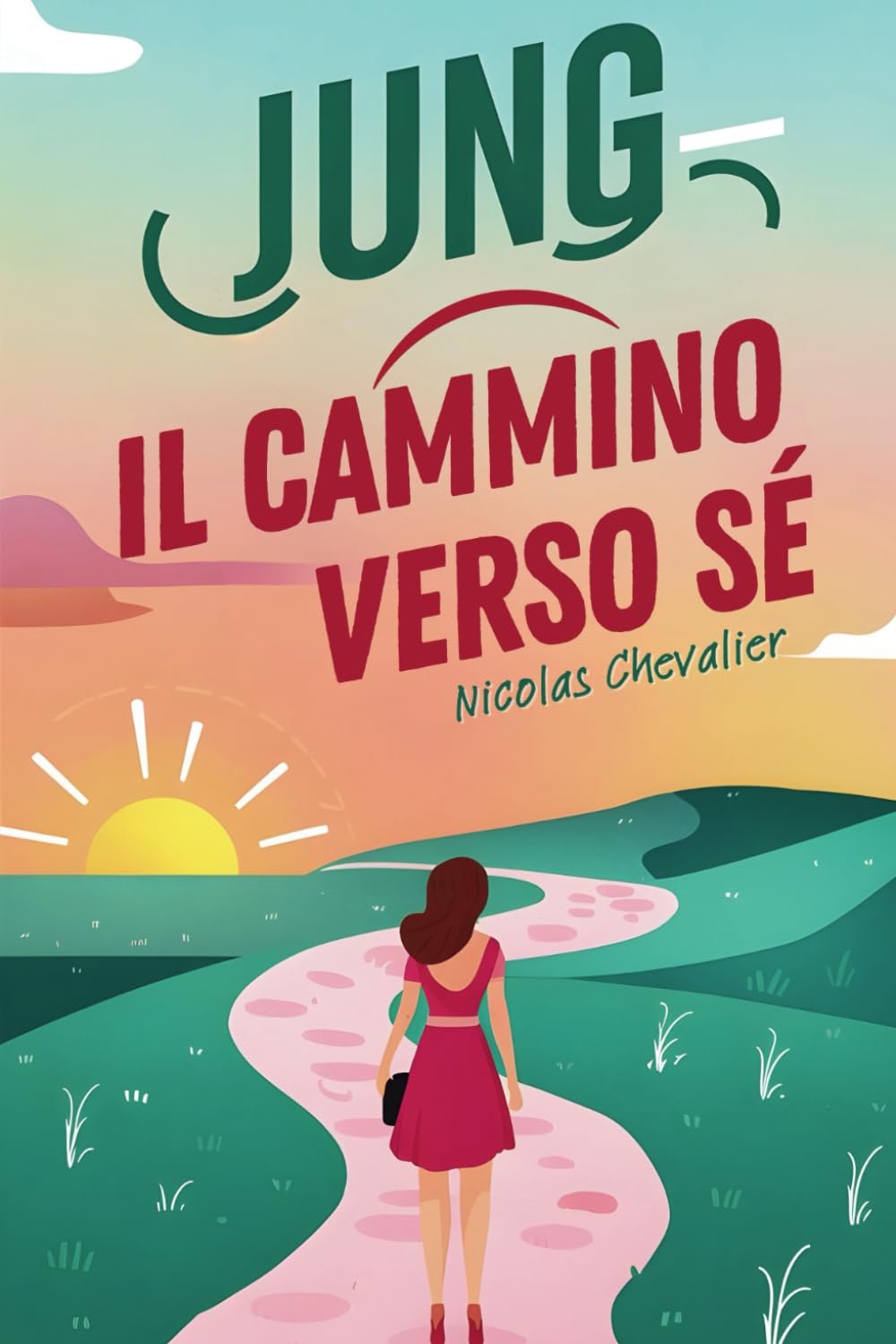 JUNG - Il Cammino verso Sé: Per Ritrovarsi, Archetipi, Sogni e Sincronicità come Bussole Interiori