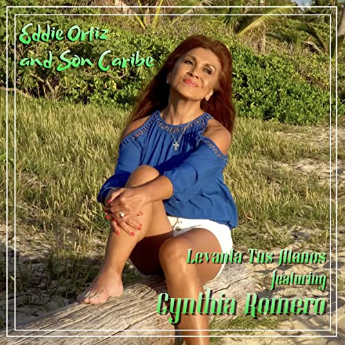 Écouter Levanta Tus Manos de Eddie Ortiz & Son Caribe feat. Cynthia