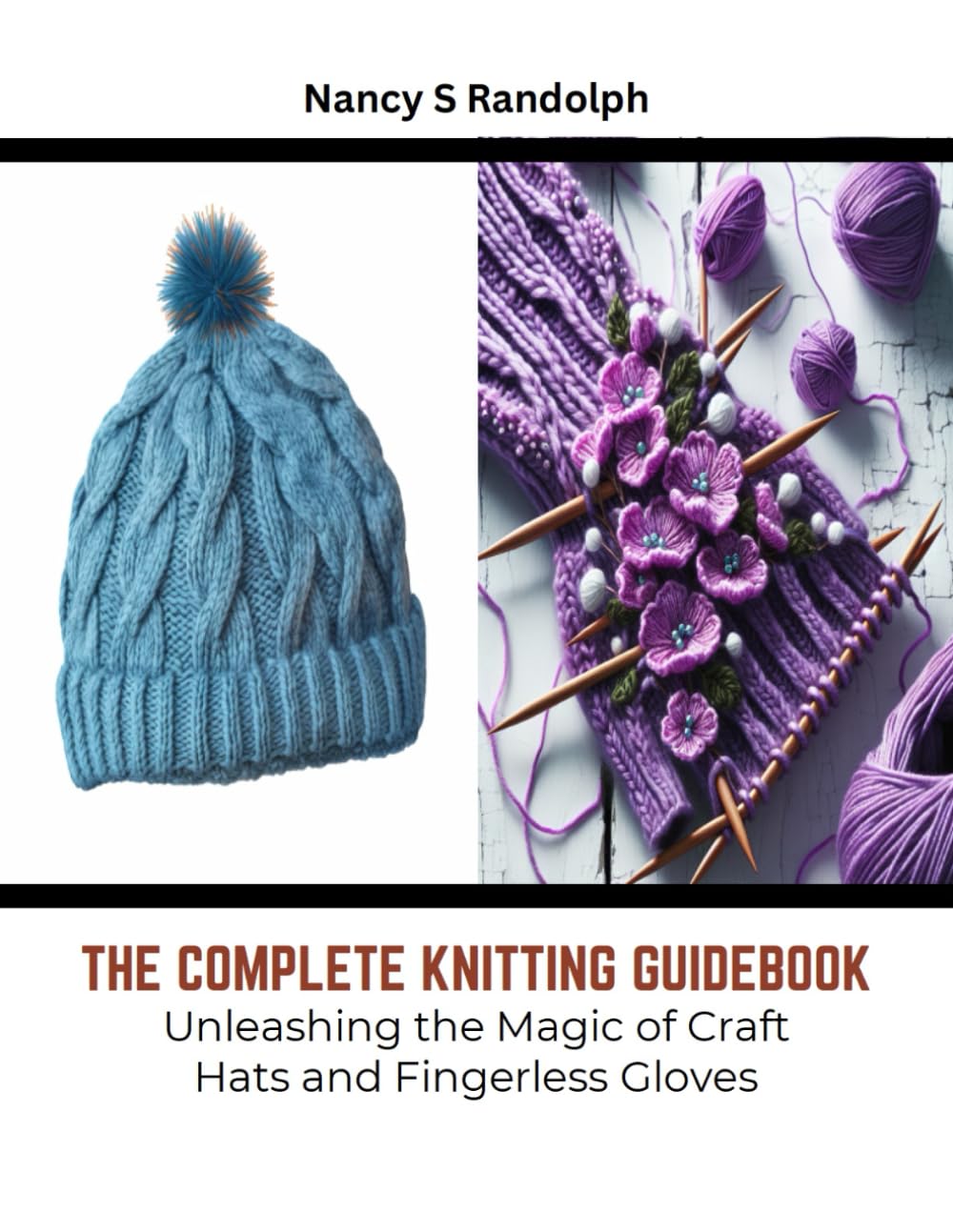 The Complete Knitting Guidebook: Unleashing the Magic of Craft Hats and Fingerless Gloves