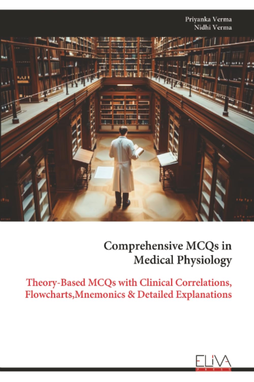 Comprehensive MCQs in Medical Physiology: Theory-Based MCQs with Clinical Correlations, Flowcharts, Mnemonics and Detailed Explanations