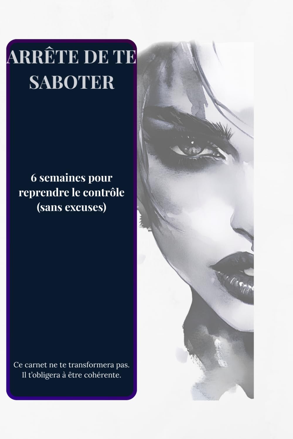 Deviens la femme que tu respectes: 6 semaines pour reprendre le contrôle de ta vie (sans excuses)