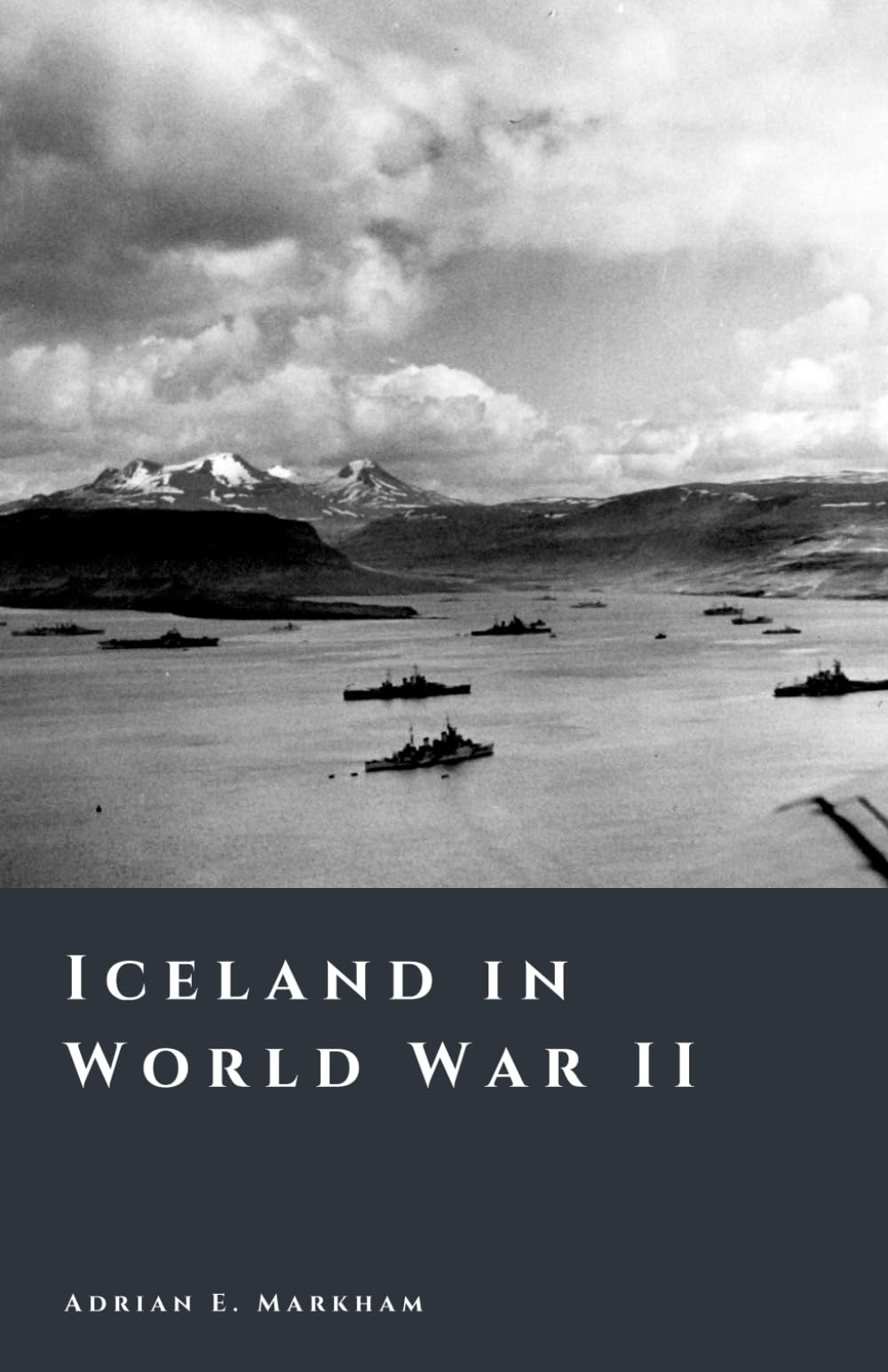 Iceland in World War II: Occupation and Transformation (The Story of Iceland)