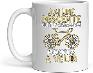 Tasse Cycliste J'ai Une Déscente Que Tu N'aimerais Pas Remonter
