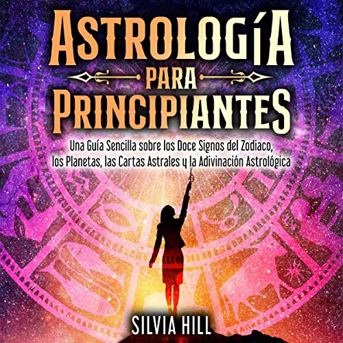 Astrolog&amp;iacute;a para principiantes [Astrology for Beginners] by Silvia Hill episode artwork