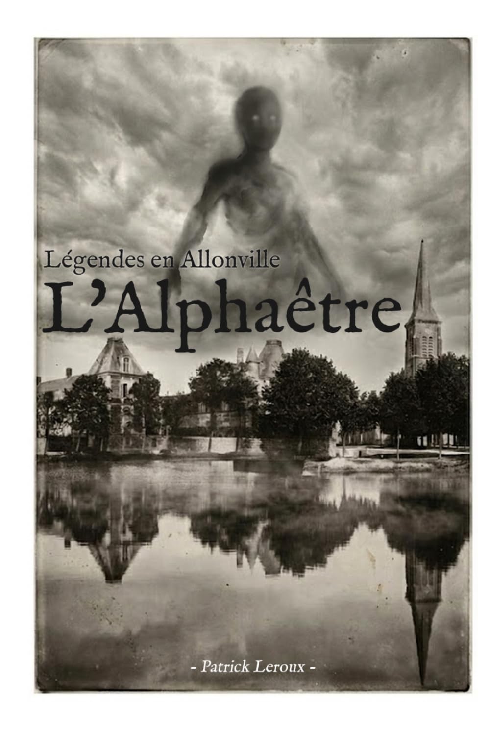 L'Alphaêtre: Légendes en Allonville