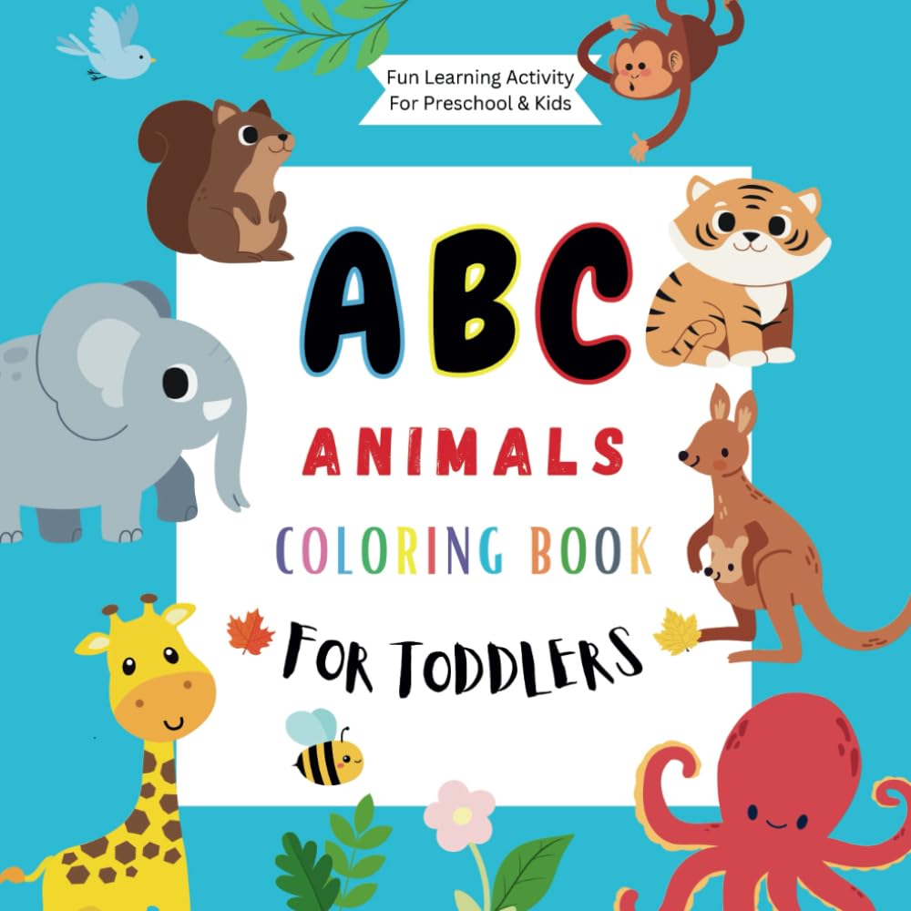 ABC Cute Animals Coloring Book for Toddlers: Easy Educational Coloring Pages of Animal Letters A to Z for Little Kids, Preschool and Kindergarten Ages ... and Kindergarten (ABC Coloring Book for Kids)