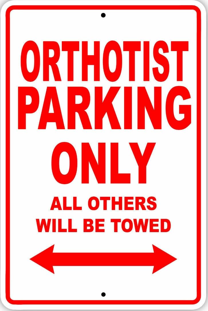 Orthotist Parking Only Gift Decor Novelty Garage Metal Sign