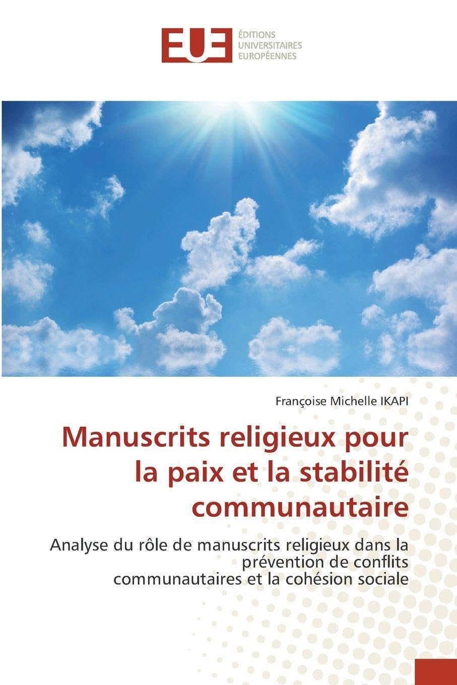 Manuscrits religieux pour la paix et la stabilité communautaire: Analyse du rôle de manuscrits religieux dans la prévention de conflits communautaires et la cohésion sociale