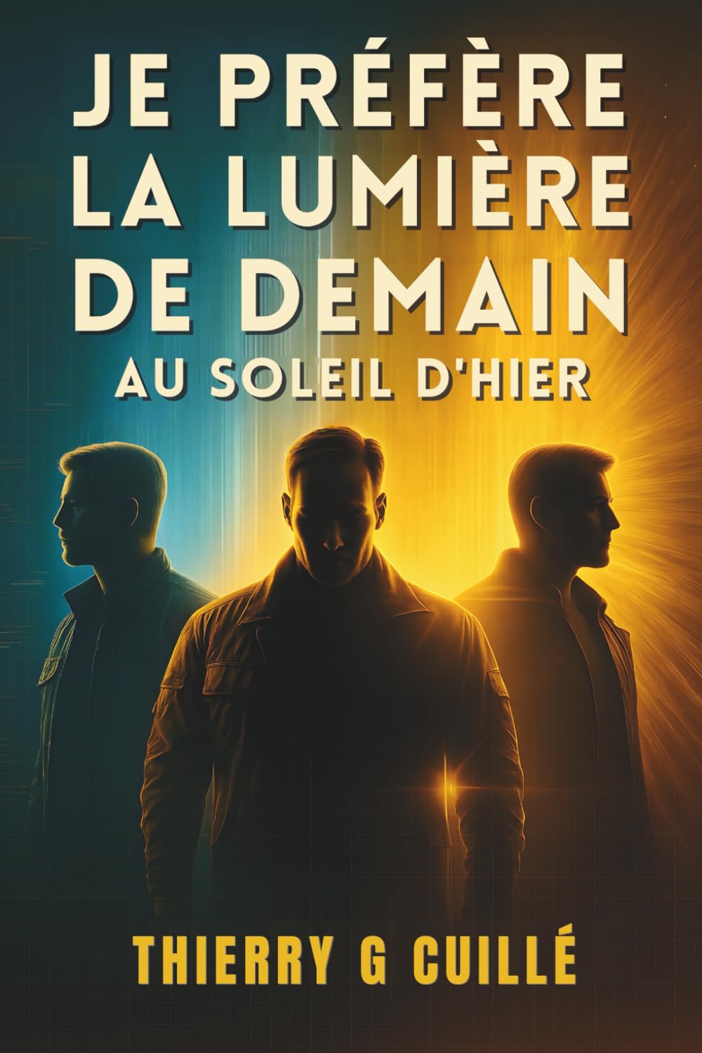 Je préfère la lumière de demain au soleil d’hier