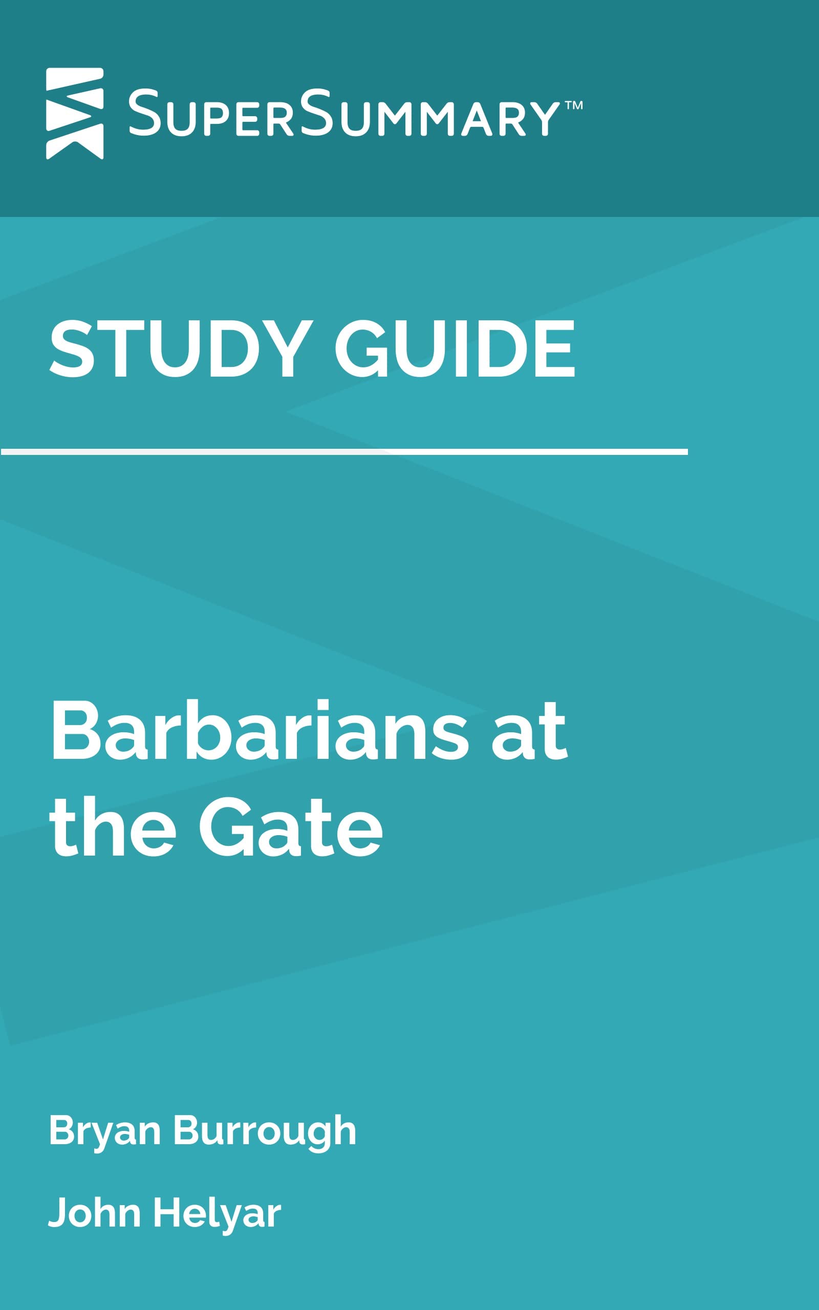 Study Guide: Barbarians at the Gate by Bryan Burrough, John Helyar (SuperSummary)