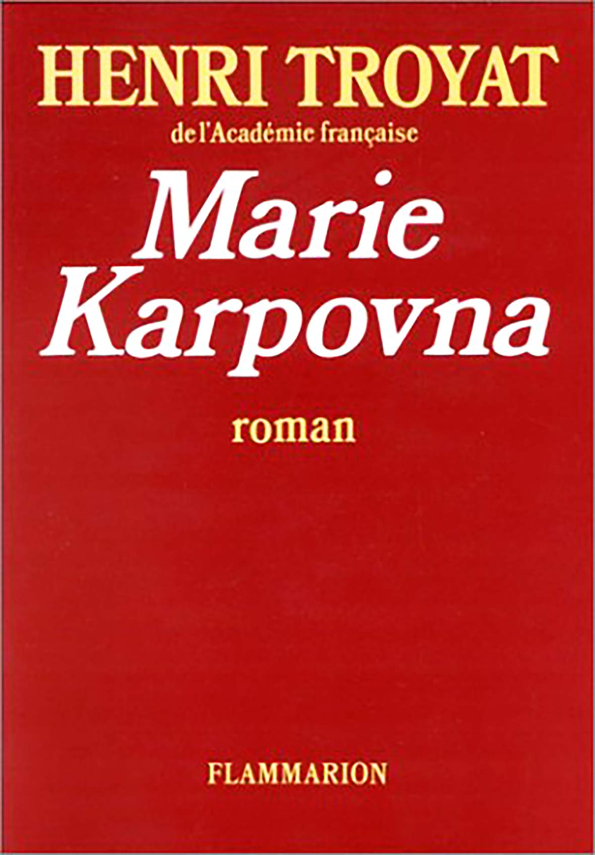 MARIE KARPOVNA [Mass Market Paperback] TROYAT,HENRI