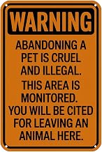 Abandoning Pets Warning tin sign, Vintage Abandoning Animals is Illegal Metal Sign print Aesthetic Room Decoration for Home Bedroom Kitchen Bar Dorm Bathroom Wall Decor 8 x 12 Inch