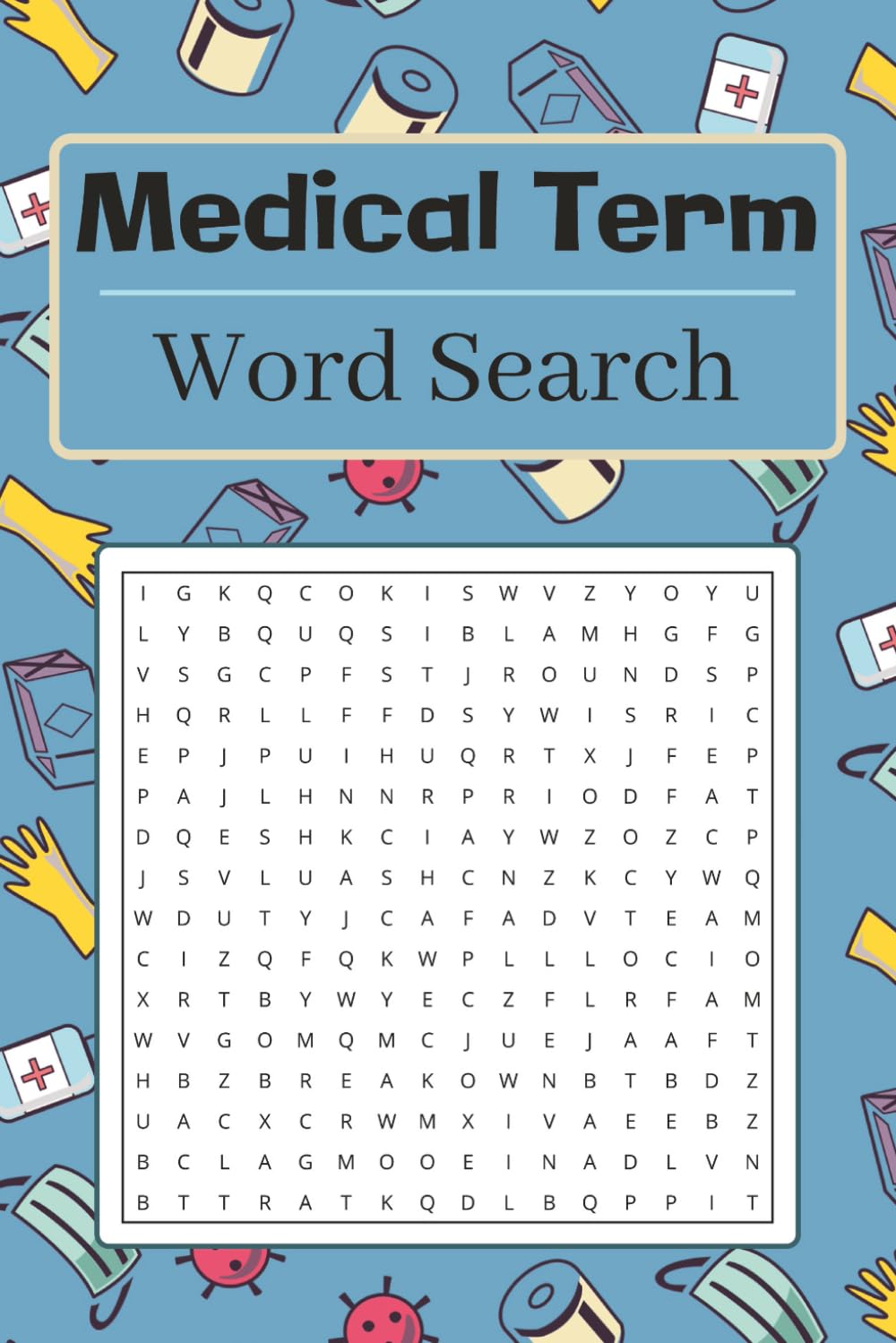Medical Word Search Puzzle Book: 50+ Word Searches about Anatomy, Medicine and More | 6x9 Inches, 110 Pages | Solutions Included