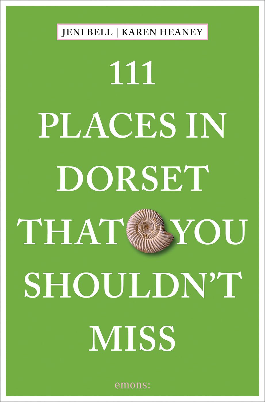 111 Places in Dorset That You Shouldn't Miss by Jeni Bell, Ka... - 9783740821463