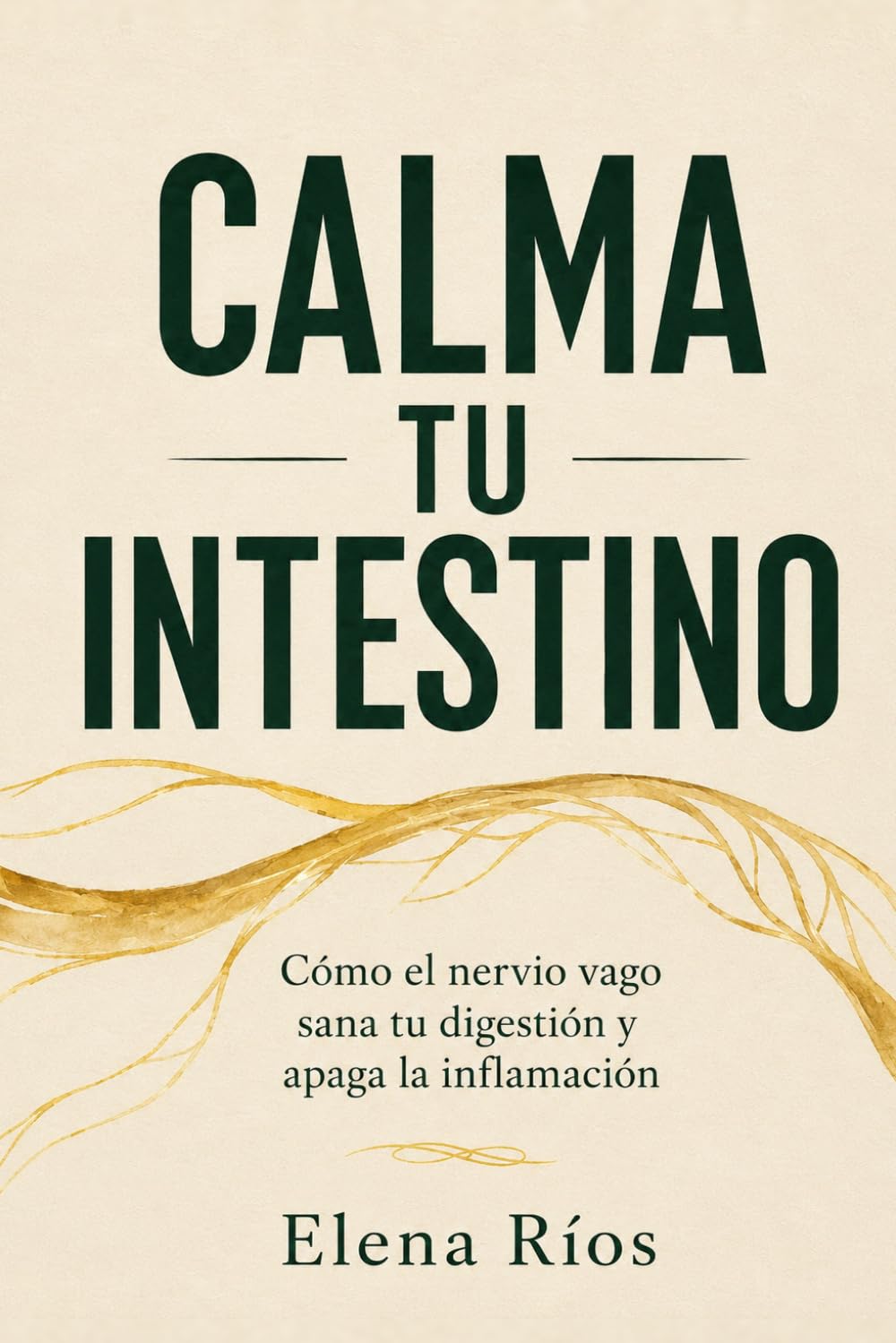 Calma tu Intestino: Cómo el Nervio Vago Sana tu Digestión y Apaga la Inflamación: 2 (Nervio Vago Simplificado)