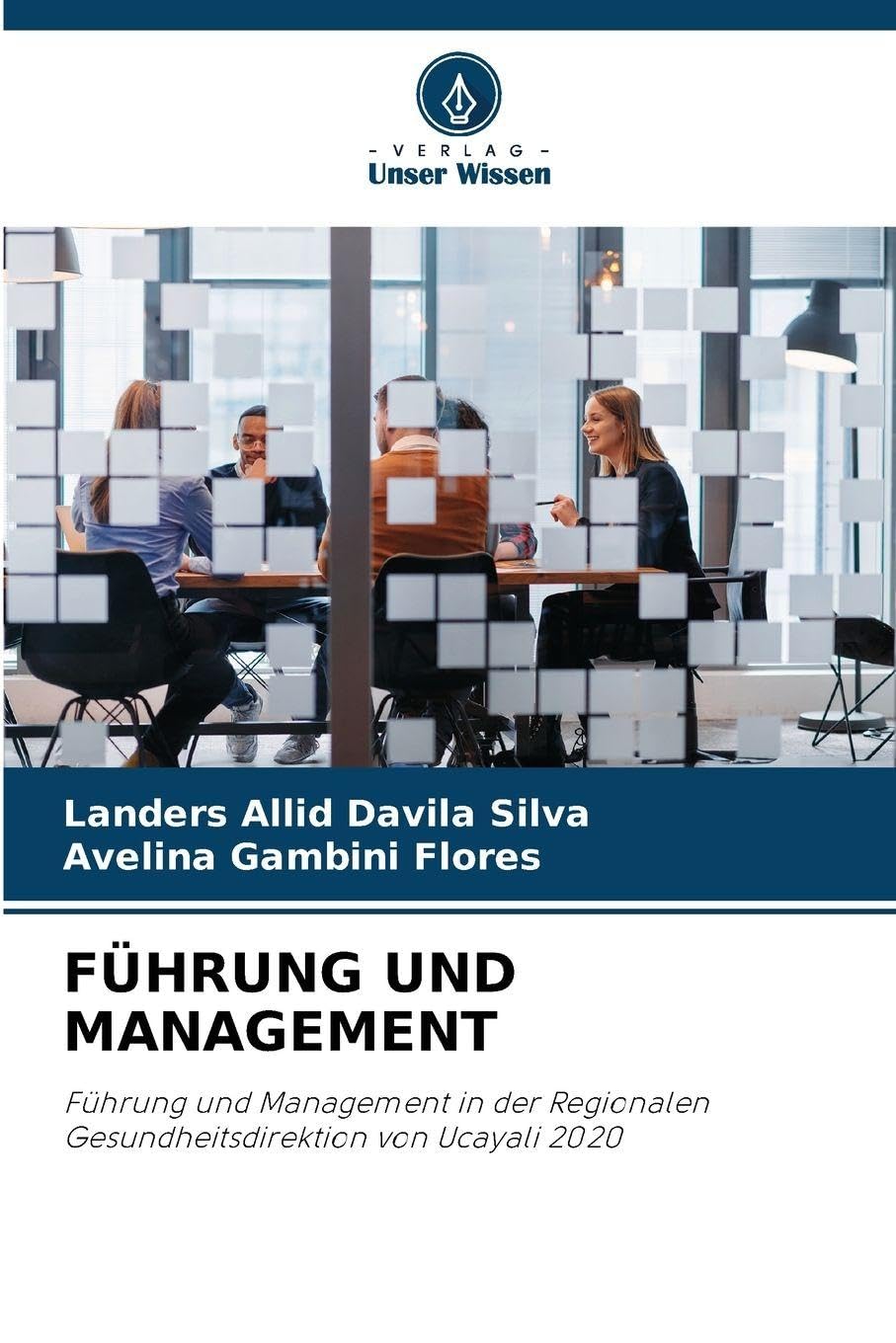 Führung Und Management: Führung und Management in der Regionalen Gesundheitsdirektion von Ucayali 2020