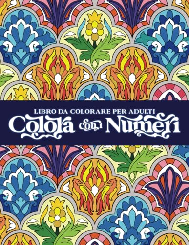 Libro da colorare per adulti: Colora con i numeri - mandala e modelli