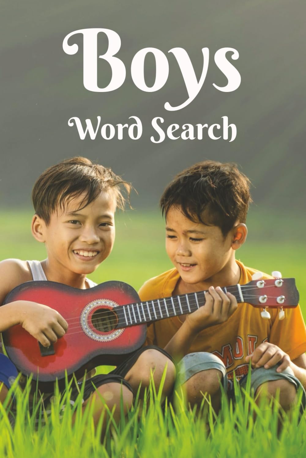 Boys Word Search: Let's Hear It For The Boys! A Fantastic gift for the young men in our lives 7-12 years old. 6x9 inch, 50+ Puzzles. Hours of Relaxing ... Chillax and Watch His Brain Bloom!