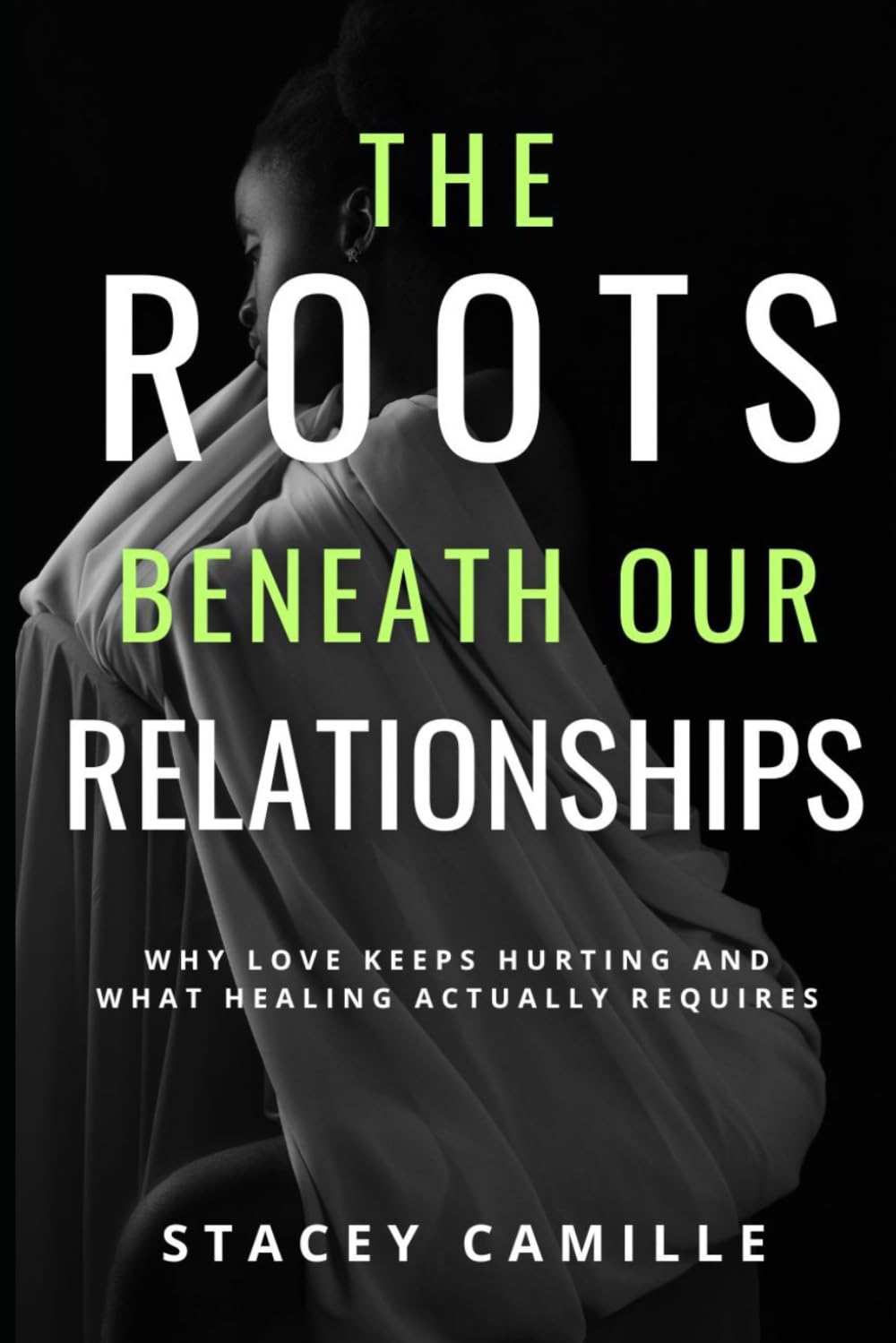 The Roots Beneath Our Relationships: Why Love Keeps Hurting and What Healing Actually Requires