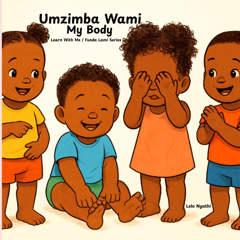 Umzimba Wami: A Bilingual isiNdebele & English Learning Book (Learn With Me / Funda Lami Series)
