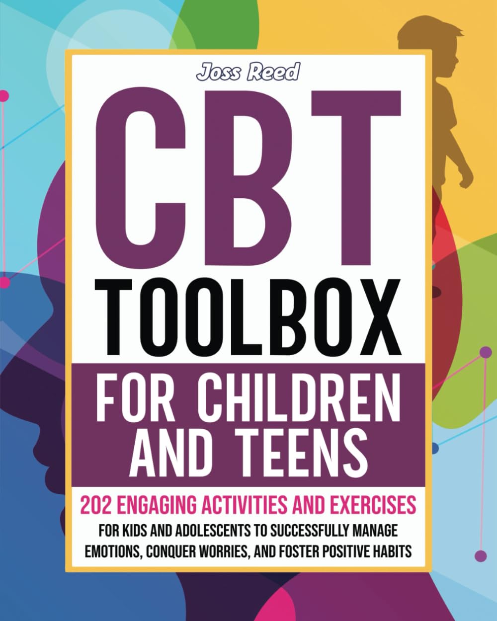 CBT Toolbox for Children and Teens 202 Engaging Activities and