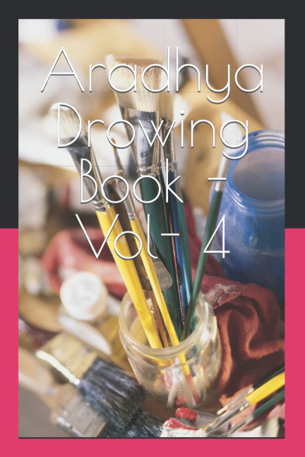 Aradhya Drowing Book - Vol- 4