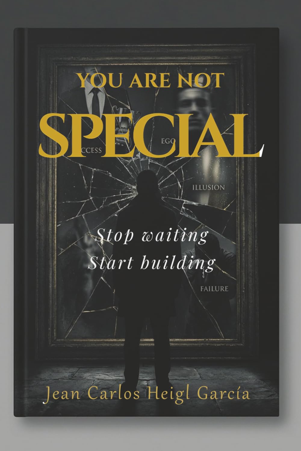 You Are Not Special: Stop Waiting. Start Building.