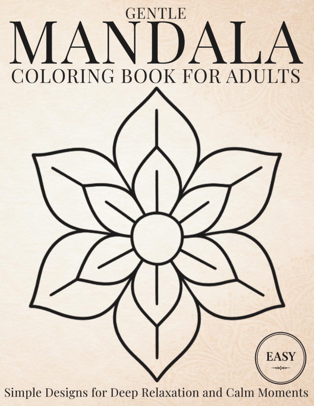 Gentle Mandala Coloring Book for Adults: Simple Designs for Deep Relaxation and Calm Moments (StillHaven Studio Mandalas – Easy Coloring Series)