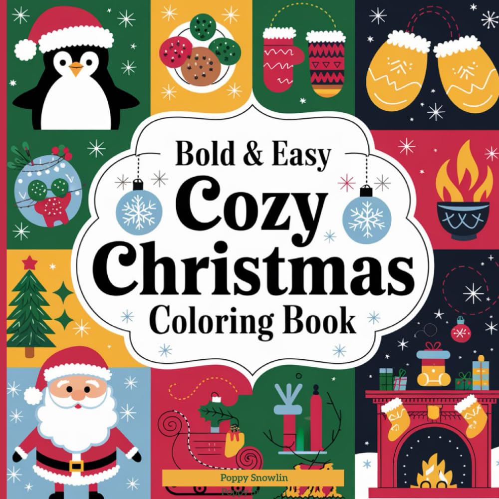 Bold & Easy Cozy Christmas Coloring Book: A Festive Coloring Journey for All Ages
