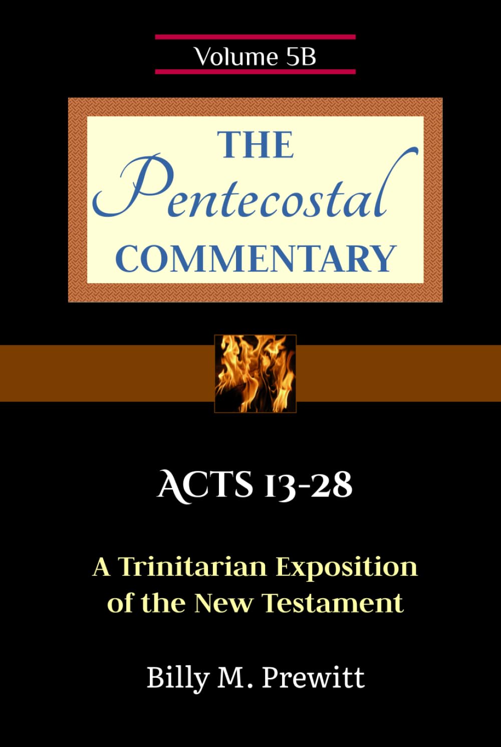 The Pentecostal Commentary: Acts 13-28