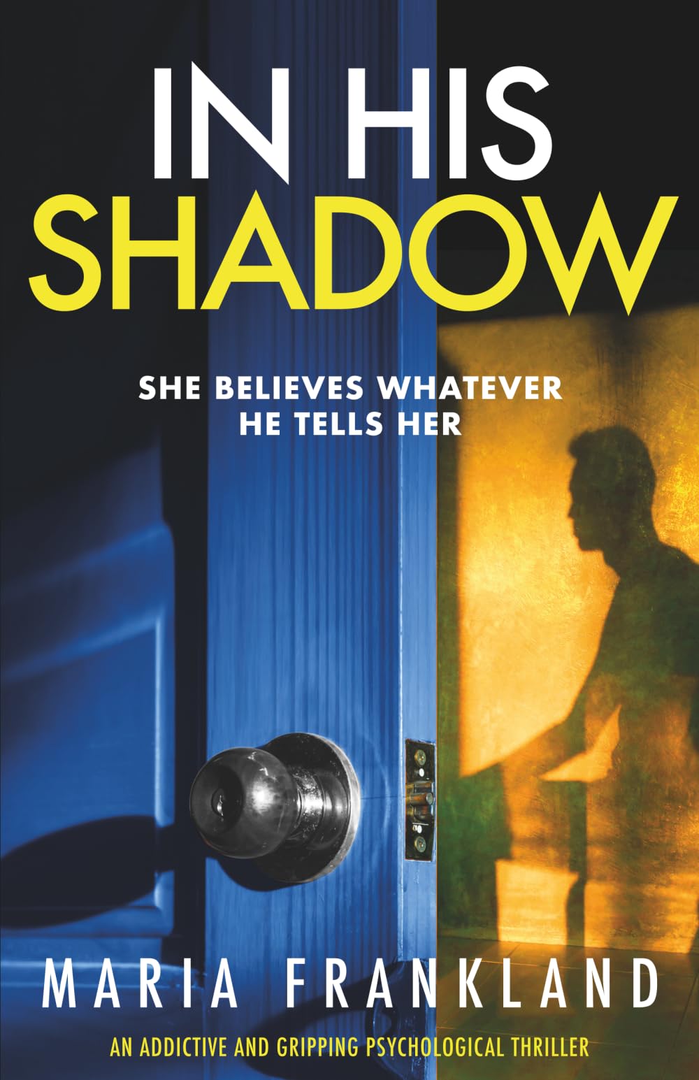 In His Shadow: A gripping psychological thriller about gaslighting
