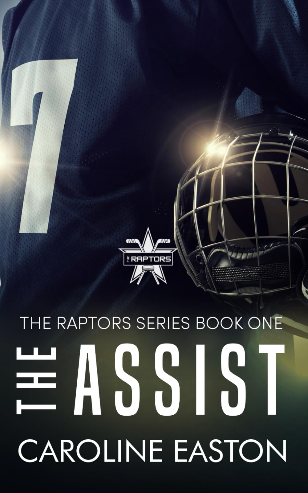 The Assist: The Raptors Series Book One