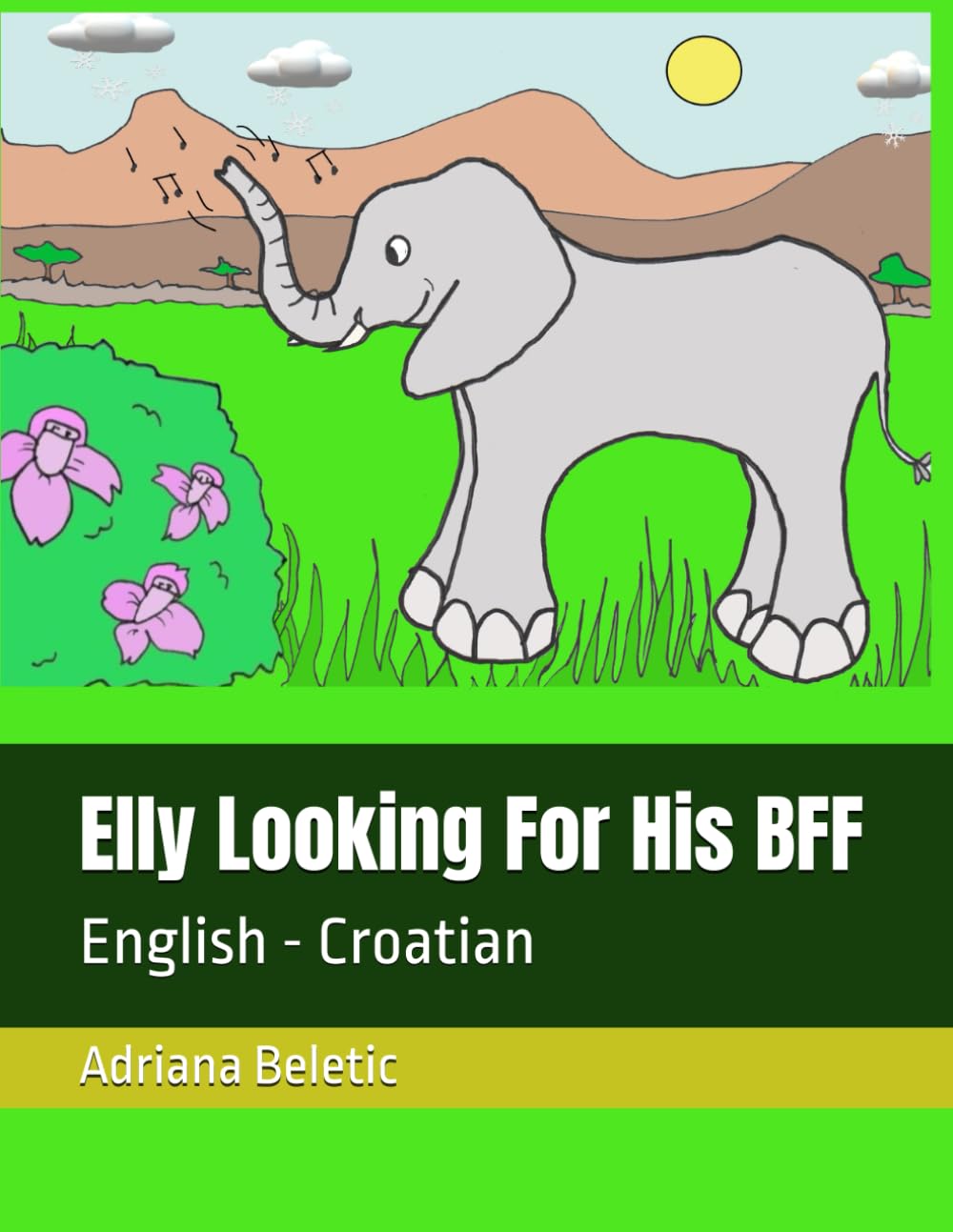 Elly Looking For His BFF: English - Croatian (Chimmy and Other (bilingual) stories)