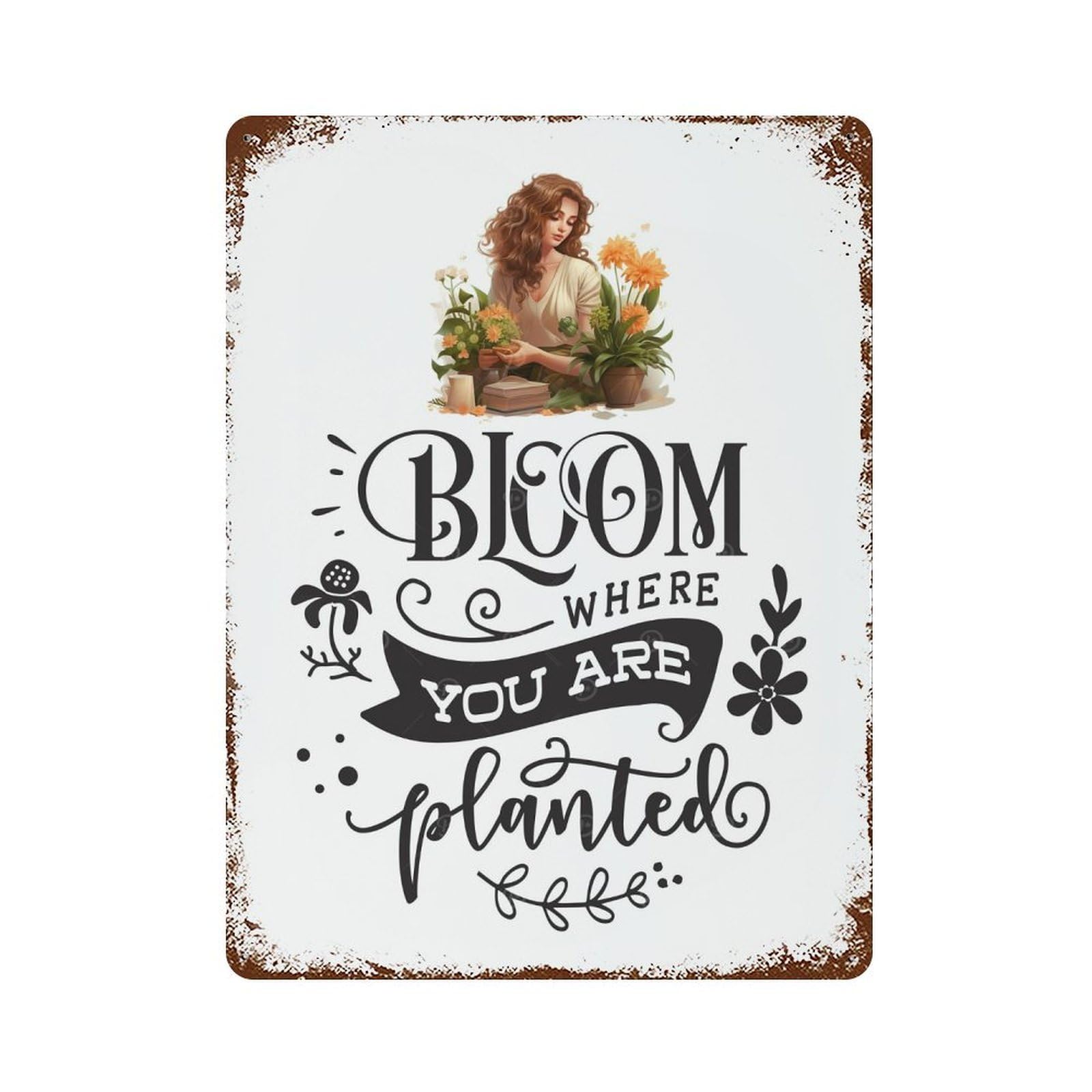 Bloom Where You Are Planted Rustic Tin Plaque 15.7"x11.8", Industrial Home Decor for Pub, Kitchen And Man Cave Decor