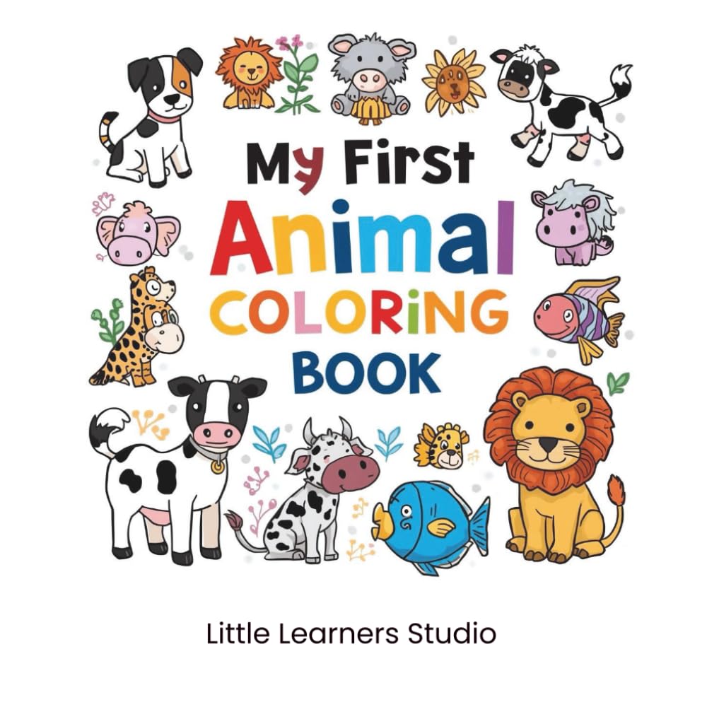 MY FIRST ANIMALS COLORING BOOK: Domestic • Farm • Wild • Aquatic | Ages 2–4