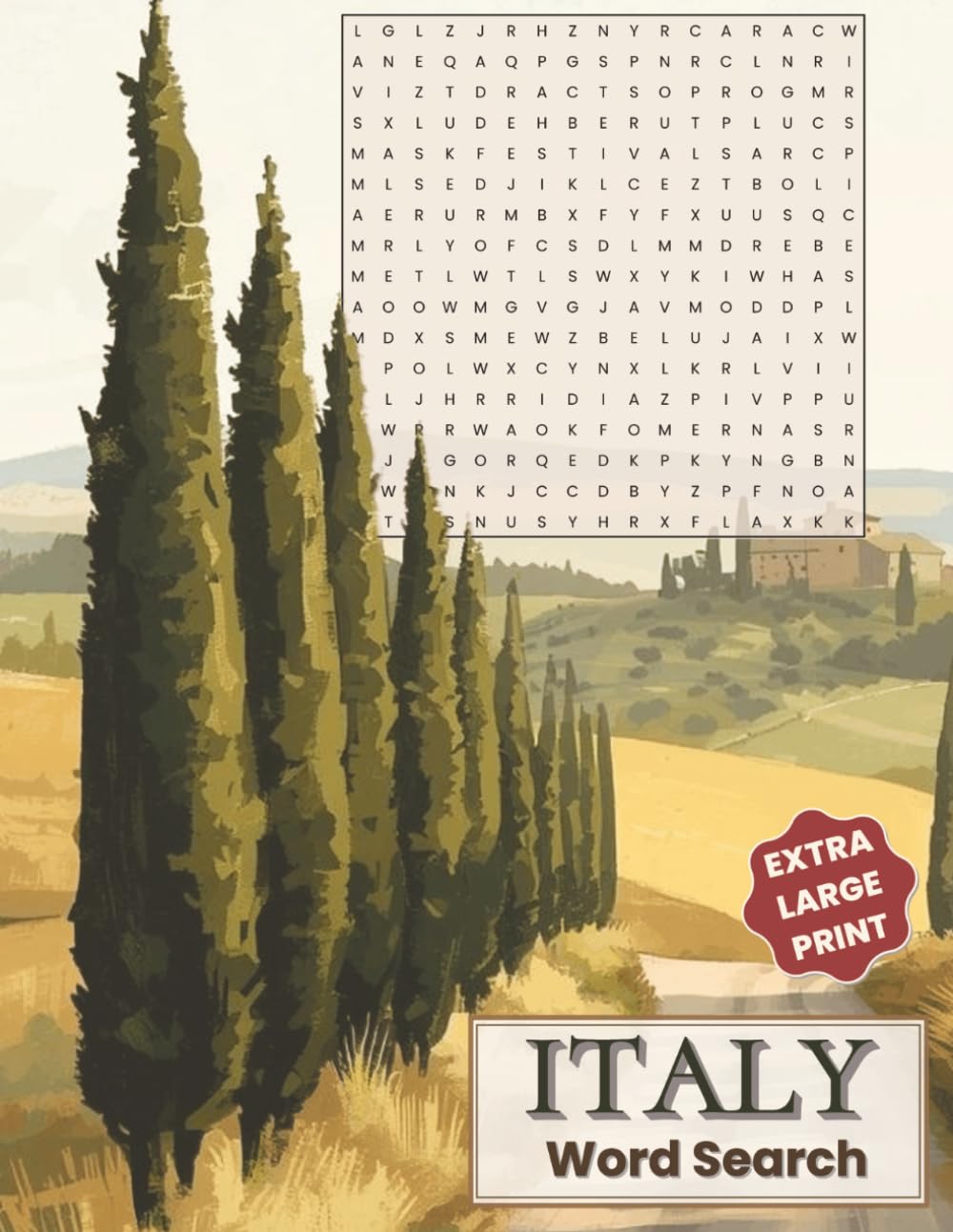 Italy Word Search- Extra Large Print Edition: Puzzles Featuring Italian Food, Landmarks, and Culture with Words in All Directions, Bonus Word ... (Extra Large Print Word Search Puzzle Books)